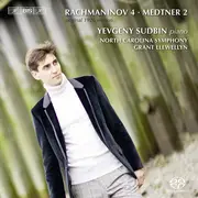SACD - Yevgeny Sudbin , North Carolina Symphony , Grant Llewellyn - Piano Concertos: Rachmaninov 4  / Medtner 2