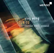 CD - Ying Wang - Tun·Tu (Chamber Music Renewed)