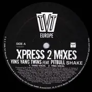 12'' - Ying Yang Twins feat. Pitbull - Shake Xpress 2 Mixes