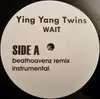 12'' - Ying Yang Twins - Wait