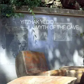 Yitzhak Yedid - Myth Of The Cave