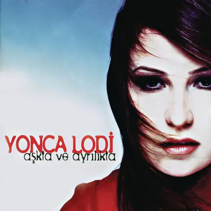 Yonca Lodi - Aşkta Ve Ayrılıkta