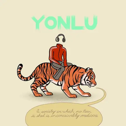 Yoñlu - A Society in Which No Tear Is Shed Is Inconceivably Mediocre