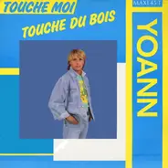 Yoann - Touche Moi (Touche Du Bois)