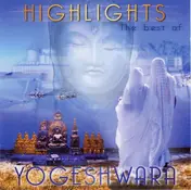 Yogeshwara - Highlights - The Best Of