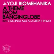 yoji biomehanika - A Theme From Banginglobe