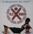 12inch Vinyl Single - YoJo Working - I Believed In You