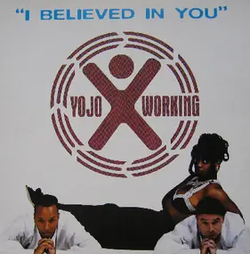 YoJo Working - I Believed in You