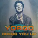 12inch Vinyl Single - Yorgo - Dress You Up / Lost Without You