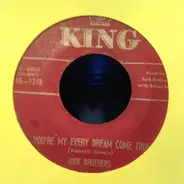 York Brothers - You're My Every Dream Come True / Why Don't You Open The Door