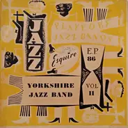 Yorkshire Jazz Band - Jazz Played By Jazz Bands Vol. 11
