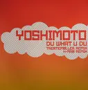 12inch Vinyl Single - Yoshimoto - Du What U Du