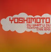 12inch Vinyl Single - Yoshimoto - Du What U Du