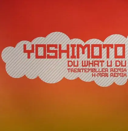 Yoshimoto - Du What U Du