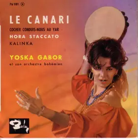 Yoska Gabor And His Gypsy Orchestra - Le Canari / Cocher Conduis-Nous Au Yar / Hora Staccato / Kalinka