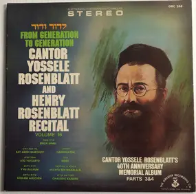 Yossele Rosenblatt - From Generation To Generation Recital Volume 16 Cantor Yossele Rosenblatt's 40TH Anniversary Memori