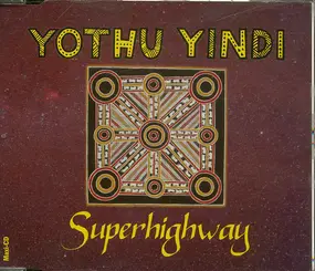 Yothu Yindi - Superhighway