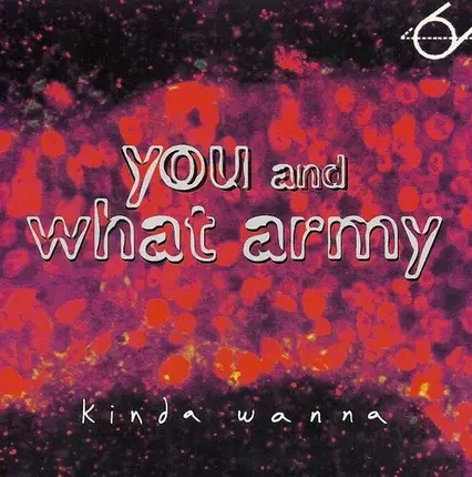 You And What Army - Kinda Wanna
