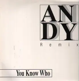 You Know Who - Andy (Remix)