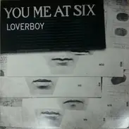 You Me At Six - LOVERBOY