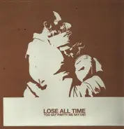 You Say Party! We Say Die! - Lose All Time