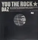 12inch Vinyl Single - You The Rock - DAZ