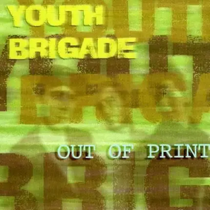 Youth Brigade - Out of Print