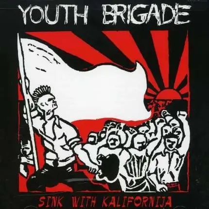 Youth Brigade - Sink with Kalifornija