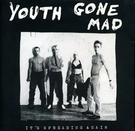 Youth Gone Mad - It's Spreading Again