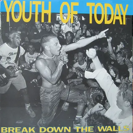 Youth Of Today - Break Down the Walls