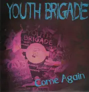 Youth Brigade - Come Again