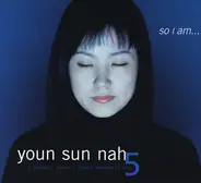 Youn Sun Nah 5 - So I Am...