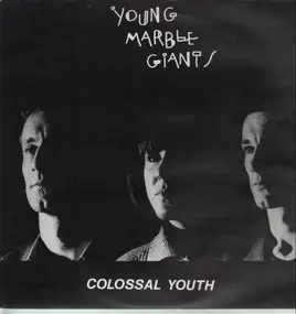 Young Marble Giants - Colossal Youth