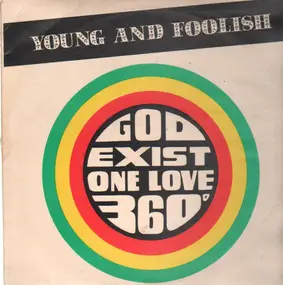 young and foolish - god exist one love 360°