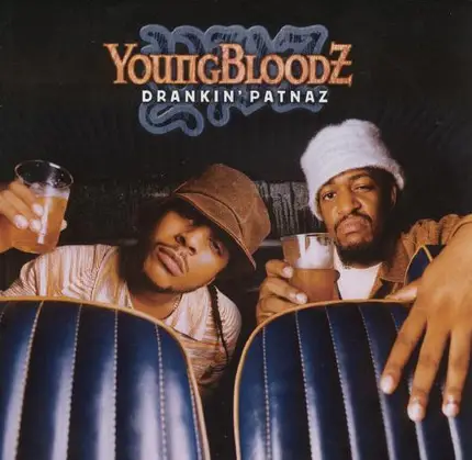 YoungBloodZ - Drankin' Patnaz