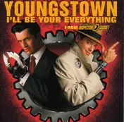 Youngstown - I'll Be Your Everything