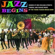 The Young Tuxedo Brass Band - Jazz Begins-Sounds of New Orleans