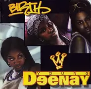 Young Deenay - Birth