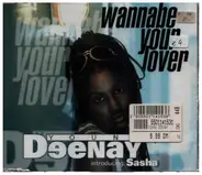 Young Deenay - Wannabe Your Lover/Wannabe You