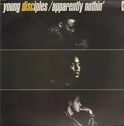 Young Disciples - Apparently Nothin'