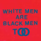 YOUNG FATHERS - White Men Are Black Men Too
