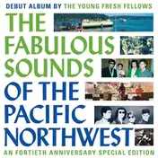 The Young Fresh Fellows - The Fabulous Sounds of the Pacific Northwest