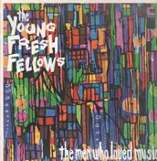 The Young Fresh Fellows - The Men Who Loved Music