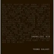 Young Galaxy - Shoreless Kid
