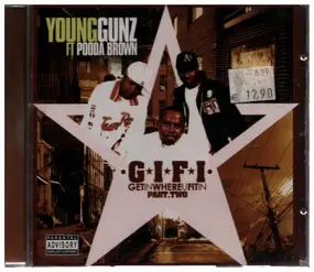 Young Gunz - G.I.F.I (Get In Where You Fit In) Part.Two