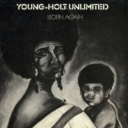 YOUNG-HOLT UNLIMITED - BORN AGAIN|MELLOW DREAMIN'