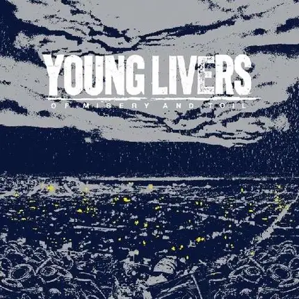 Young Livers - Of Misery and Toil