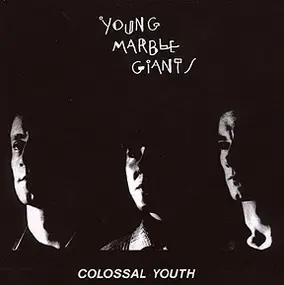 Young Marble Giants - Colossal Youth (Expanded Edition)