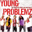 CD - Young Problemz - Da Problem (How's My Rapping?)