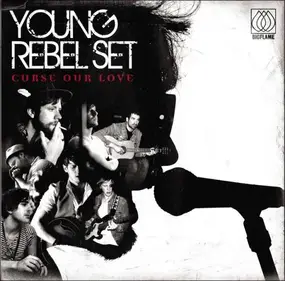 young rebel set - Curse Our Love